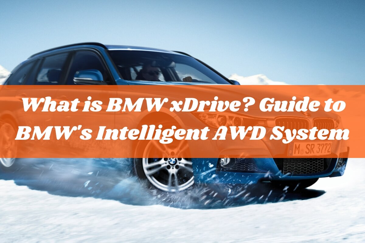 What Is BMW XDrive? Guide To BMW's Intelligent AWD System